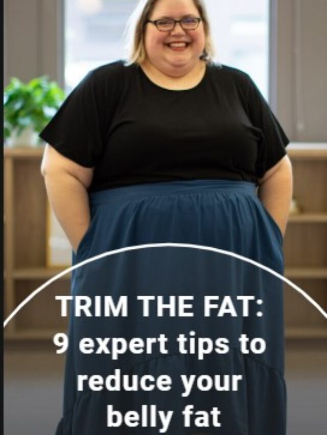 TRIM THE FAT: 9 PRO TIPS TO REDUCE THE FAT