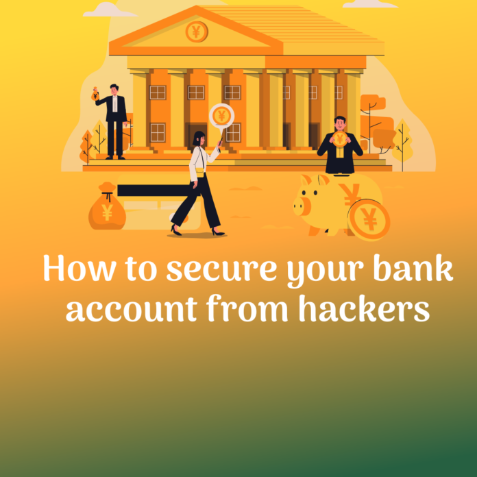 How to Secure Your Bank Accounts | How to secure your bank account from hackers